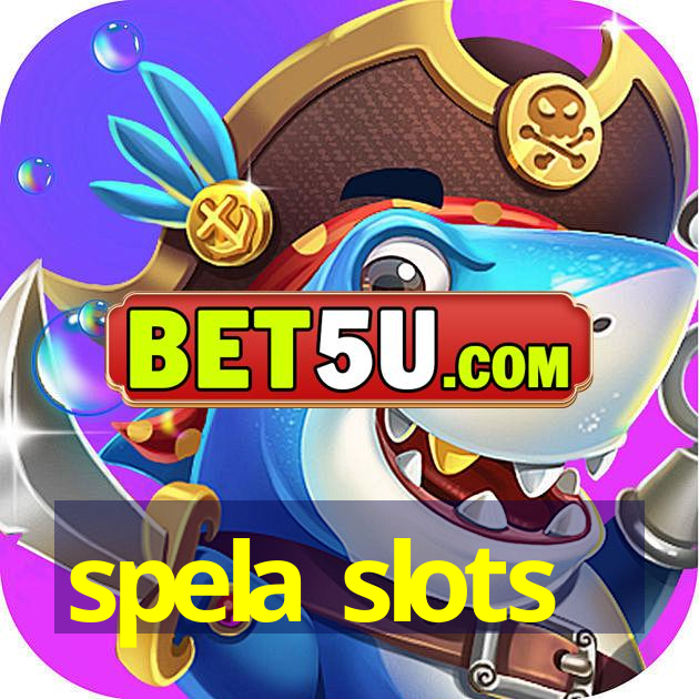 spela slots